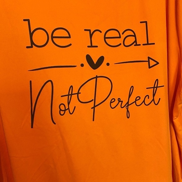 Short Sleeve T-Shirt NWOT, Orange, Be Real Not Perfect - Picture 7 of 7
